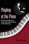 Mark Evans - Playboy at the Piano