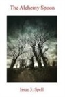 Roger Bloor, Vanessa Lampert, Mary Mulholland - The Alchemy Spoon Issue 3: Spell