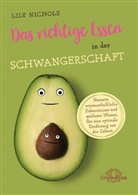 Lily Nichols - Das richtige Essen in der Schwangerschaft