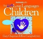 Ross Campbell M D, Ross Campbell M. D., Gary Chapman - The Five Love Languages of Children CD (Livre audio)