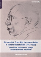 Gerold Meischen - Die narrative Prosa Max Herrmann-Neißes in seiner Berliner Phase (1912-1933): literarische Verfahren im Spiegel kulturhistorischer Parameter