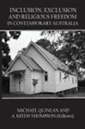 Michael Quinlan, Keith Thompson - INCLUSION, EXCLUSION AND RELIGIOUS FREEDOM IN CONTEMPORARY AUSTRALIA