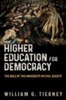 William G Tierney, William G. Tierney, Tierney William G. - Higher Education for Democracy