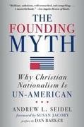 Andrew L Seidel, Andrew L. Seidel, Andrew L./ Jacoby Seidel - Founding Myth Why Christian Nationalism Is Un-American