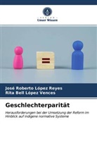 José Robert López Reyes, José Roberto López Reyes, Rita Bell López Vences - Geschlechterparität