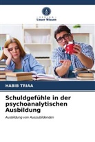 Habib Triaa - Schuldgefühle in der psychoanalytischen Ausbildung