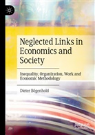 Dieter Bögenhold - Neglected Links in Economics and Society