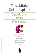 Frank Deppe, Brigitte Aulenbacher, Klau Dörre, Klaus Dörre, Christoph Ehlscheid, Christoph Ehlscheid u a... - Mosaiklinke Zukunftspfade