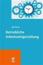 Ingo Hamm - Betriebliche Arbeitszeitgestaltung