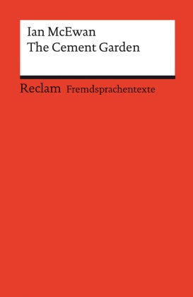Ian McEwan, Astri Wagner, Astrid Wagner - The Cement Garden - Englischer Text mit deutschen Worterklärungen. Niveau B1-B2 (GER)