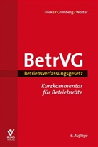 Wolfgan Fricke, Wolfgang Fricke, Herber Grimberg, Herbert Grimberg, Wolfgan Wolter, Wolfgang Wolter - BetrVG - Betriebsverfassungsgesetz