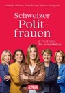 Linda Bourget, Cereghetti, Simona Cereghetti, Nathalie Christen - Schweizer Politfrauen