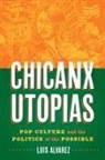 Luis Alvarez - Chicanx Utopias