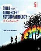 Linda Wilmshurst, Linda A. Wilmshurst - Child and Adolescent Psychopathology