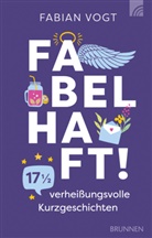 Fabian Vogt, Vogt  Fabian - Fabelhaft!
