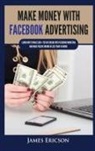 James Ericson - Make Money with Facebook Advertising