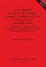Moisés Rodríguez Bayona - La investigación de la actividad metalúrgica durante el III milenio A.N.E. en el Suroeste de la Península Ibérica