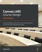 Ryan John - Canvas LMS Course Design - Second Edition