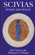 Hildegard von Bingen, Hildegard von Bingen, Hildegard von Bingen - Scivias - Wisse die Wege: Die Visionen der Hildegard von Bingen
