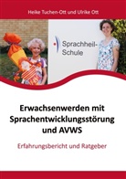 Ulrike Ott, Heik Tuchen-Ott, Heike Tuchen-Ott - Erwachsenwerden mit Sprachentwicklungsstörung und AVWS