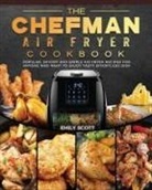 Emily Scott - The Chefman Air Fryer Cookbook