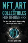 Chris Collins - NFT Art and Collectibles for Beginners