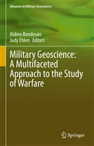 Aldin Bondesan, Aldino Bondesan, Ehlen, Ehlen, Judy Ehlen - Military Geoscience: A Multifaceted Approach to the Study of Warfare
