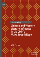 Will Peyton - Chinese and Western Literary Influence in Liu Cixin's Three Body Trilogy