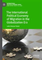 Leila Simona Talani - The International Political Economy of Migration in the Globalization Era