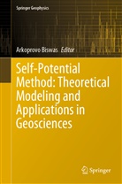 Arkoprov Biswas, Arkoprovo Biswas - Self-Potential Method: Theoretical Modeling and Applications in Geosciences