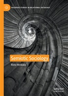 Risto Heiskala - Semiotic Sociology