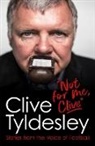 Clive Tyldesley, Tyldesley Clive - Not For Me, Clive