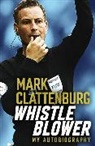 Mark Clattenburg - Whistle Blower