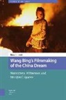DR. (ENG) Elena Pollacchi, DR. ENG Elena Pollacchi, Elena Pollacchi - Wang Bing''s Filmmaking of the China Dream