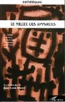 Alii, Jean-Louis Déotte, Sybille Krämer, Éric Méchoulan, Beate Ochsner, Jacques Rancière - Le milieu des appareils