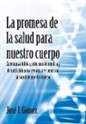 José I. Gómez - La promesa de la salud para nuestro cuerpo: Enseñanza bíblica, información médica y de nutrición para restaurar y conservar la salud de nuestro cuerpo