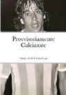 Claudio Gallo, Carlo Nasta - Provvisoriamente Calciatore