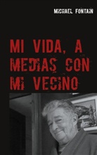 Michael Fontain - Mi vida, a medias con mi vecino
