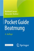 Reinhard Larsen, Alexander Mathes - Pocket Guide Beatmung, m. 1 Buch, m. 1 E-Book