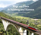 Peter Wegenstein - Wege aus Eisen in Salzburg und Kärnten