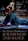 Naomi M. (Associate Professor of Dance Jackson, Naomi M. Jackson, Naomi M. (Associate Professor of Dance Jackson, Rebecca Pappas, Rebecca (Assistant Professor of Dance Pappas, Toni Shapiro-Phim... - Oxford Handbook of Jewishness and Dance