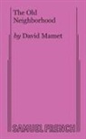 David Mamet, Mamet David Mamet, David Mamet - Old Neighborhood