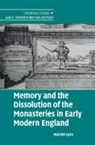 Harriet Lyon, Harriet (University of Cambridge) Lyon - Memory and the Dissolution of the Monasteries in Early Modern England