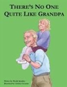 Wendy Spradley, Spradley Wendy Spradley - There Is No One Quite Like Grandpa