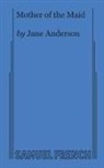 Jane Anderson - Mother of the Maid