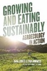 Evan Bowness, Dana James - Growing and Eating Sustainably