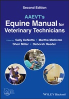Denotta, S Denotta, Sally DeNotta, Sally (University of Florida College of V Denotta, Martha Mallicote, Martha (University of Florida College o Mallicote... - Aaevt''s Equine Manual for Veterinary Technicians