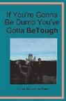 Joel Perry - If You're Gonna Be Dumb You've Gotta Be Tough
