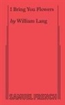 William Lang - I Bring You Flowers