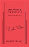 Thornton Wilder, Wilder Thornton Wilder, Thornton Wilder - Wreck on the 5